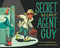 Secret, Secret Agent Guy by Kira Bigwood, Celia Krampien, 9781534469211