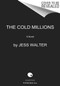 The Cold Millions (A Novel) - 9780062868091 by Jess Walter, 9780062868091