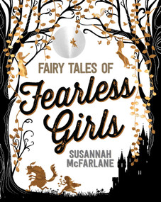 Fairy Tales of Fearless Girls by Susannah McFarlane, Beth Norling, Lucinda Gifford, Claire Robertson, Sher Rill Ng, 9781534473577