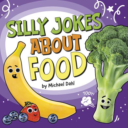 Silly Jokes About Food by Michael Dahl, 9781977131607