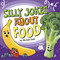 Silly Jokes About Food by Michael Dahl, 9781977131607