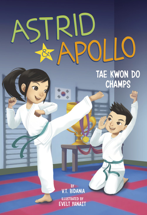 Astrid and Apollo, Tae Kwon Do Champs by V.T. Bidania, Evelt Yanait, 9781663920188