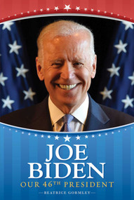 Joe Biden (Our 46th President) - 9781534479319 by Beatrice Gormley, 9781534479319
