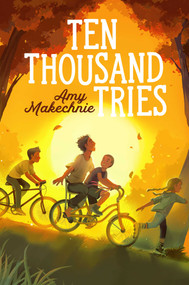 Ten Thousand Tries by Amy Makechnie, 9781534482296