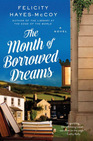 The Month of Borrowed Dreams (A Novel) by Felicity Hayes-McCoy, 9780062889522
