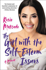The Girl with the Self-Esteem Issues (A Memoir) - 9780062895301 by Rosie Mercado, Jose Reyes Rivera, 9780062895301