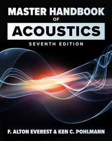 Master Handbook of Acoustics, Seventh Edition by F. Alton Everest, Ken C. Pohlmann, 9781260473599