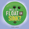 Will It Float or Sink? - 9781977131775 by Lisa J. Amstutz, 9781977131775
