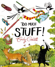 Too Much Stuff! - 9781534496170 by Emily Gravett, Emily Gravett, 9781534496170