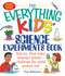 The Everything Kids' Science Experiments Book (Boil Ice, Float Water, Measure Gravity-Challenge the World Around You!) by Tom Robinson, 9781580625579