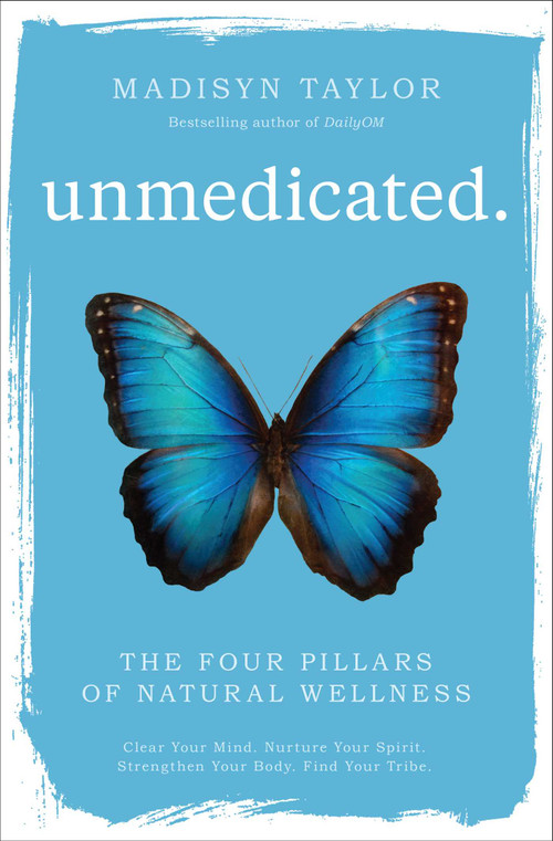 Unmedicated (The Four Pillars of Natural Wellness) - 9781582706580 by Madisyn Taylor, 9781582706580