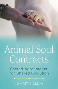Animal Soul Contracts (Sacred Agreements for Shared Evolution) by Tammy Billups, 9781591433644