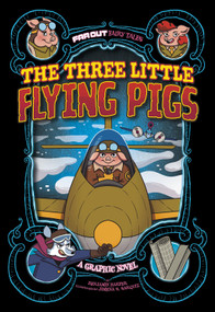 The Three Little Flying Pigs (A Graphic Novel) by Jimena S. Sarquiz, Benjamin Harper, 9781663921444
