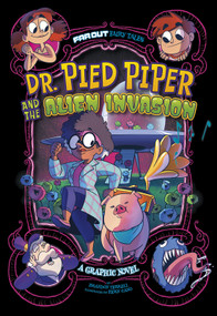 Dr. Pied Piper and the Alien Invasion (A Graphic Novel) - 9781663910752 by Brandon Terrell, Fern Cano, 9781663910752