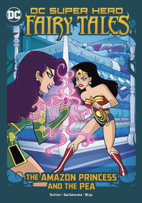 The Amazon Princess and the Pea by Laurie S. Sutton, Agnes Garbowska, Silvana Brys, 9781663921413