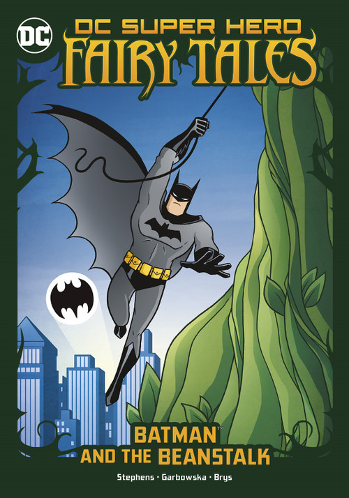 Batman and the Beanstalk by Sarah Hines Stephens, Agnes Garbowska, Silvana Brys, 9781663921222