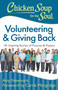 Chicken Soup for the Soul: Volunteering & Giving Back (101 Inspiring Stories of Purpose and Passion) by Amy Newmark, Carrie Morgridge, 9781611599510