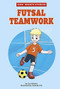 Futsal Teamwork by Cari Meister, Amanda Erb, 9781663921451
