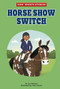 Horse Show Switch by Cari Meister, Alex Patrick, 9781663921284