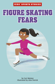 Figure Skating Fears - 9781663909428 by Cari Meister, Alex Patrick, 9781663909428