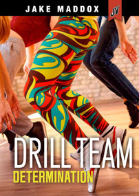 Drill Team Determination by Jake Maddox, 9781663920249