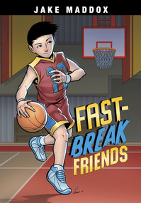 Fast-Break Friends by Jake Maddox, Jesus Aburto, 9781663921833