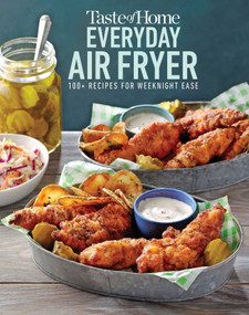 Taste of Home Everyday Air Fryer (112 Easy Recipes for Weeknight Meals - Features Dinners, Snacks, and Desserts, Paperback) by Taste of Home, 9781617659515