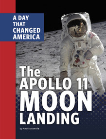 The Apollo 11 Moon Landing (A Day That Changed America) - 9781663905758 by Amy Maranville, 9781663905758