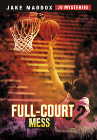 Full-Court Mess - 9781663911070 by Jake Maddox, 9781663911070