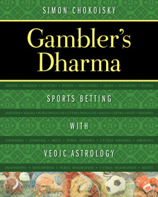 Gambler's Dharma (Sports Betting with Vedic Astrology) by Simon Chokoisky, 9781620555651