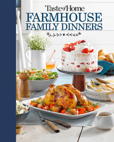 Taste of Home Farmhouse Family Dinners (Turn Sunday Night Meals Into Lifelong Memories) by Taste of Home, 9781621457350