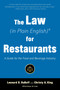 The Law (in Plain English) for Restaurants (A Guide for the Food and Beverage Industry) by Leonard D. DuBoff, Christy A. King, 9781621537748