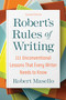Robert's Rules of Writing, Second Edition (111 Unconventional Lessons That Every Writer Needs to Know) by Robert Masello, 9781621537830