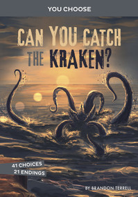 Can You Catch the Kraken? (An Interactive Monster Hunt) by Brandon Terrell, 9781663920300
