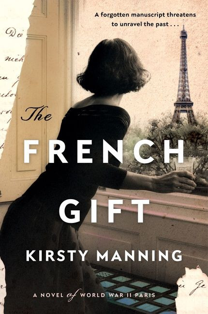 The French Gift (A Novel of World War II Paris) by Kirsty Manning, 9780063082328