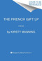 The French Gift (A Novel) - 9780063117907 by Kirsty Manning, 9780063117907