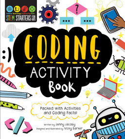 STEM Starters for Kids Coding Activity Book (Packed with Activities and Coding Facts!) by Jenny Jacoby, Vicky Barker, 9781631586668