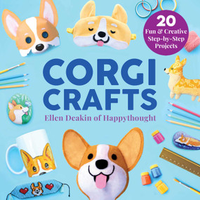 Corgi Crafts (20 Fun and Creative Step-by-Step Projects) by Ellen Deakin, 9781631586675