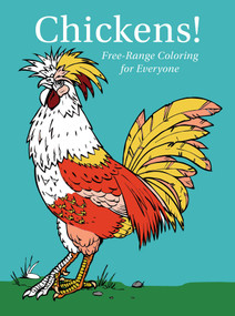 Chickens! Free-Range Coloring for Everyone - Drilled by Racehorse Publishing, 9781631586774