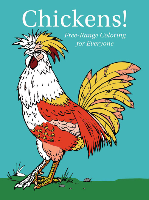 Chickens! Free-Range Coloring for Everyone - Drilled by Racehorse Publishing, 9781631586774