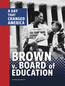Brown v. Board of Education (A Day That Changed America) by Margeaux Weston, 9781663920577