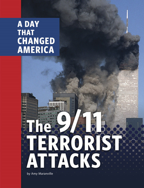 The 9/11 Terrorist Attacks (A Day That Changed America) by Amy Maranville, 9781663920836
