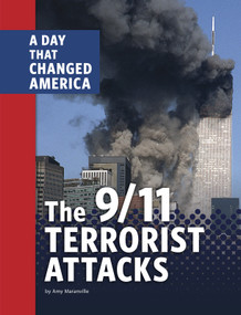 The 9/11 Terrorist Attacks (A Day That Changed America) by Amy Maranville, 9781663920836