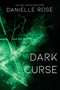 Dark Curse (Darkhaven Saga Book 5) by Danielle Rose, 9781642631739
