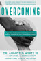 Overcoming (Lessons in Triumphing over Adversity and the Power of Our Common Humanity) by Augustus  White III, Jon  Land, David Chanoff, Mike “Coach K” Krzyzewski, 9781642935486