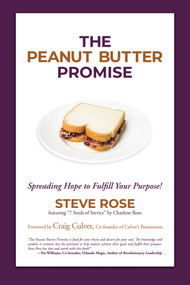 The Peanut Butter Promise (Spreading Hope to Fulfill Your Purpose!) by Steve Rose, Craig Culver, 9781642937749