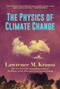 The Physics of Climate Change by Lawrence M. Krauss, 9781642938166