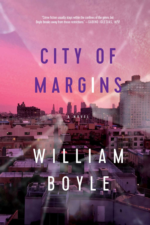 City of Margins (A Novel) by William Boyle, 9781643133188