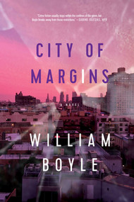 City of Margins (A Novel) by William Boyle, 9781643133188