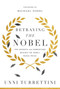 Betraying the Nobel (The Secrets and Corruption Behind the Nobel Peace Prize) by Unni Turrettini, Michael Nobel, 9781643135649